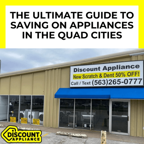 The Ultimate Guide to Saving on Appliances in the Quad Cities