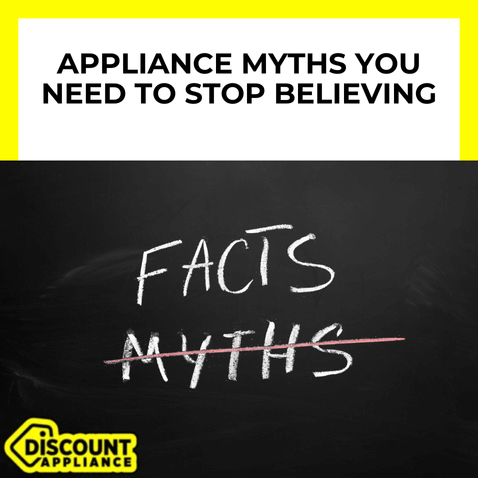 Appliance Myths You Need to Stop Believing