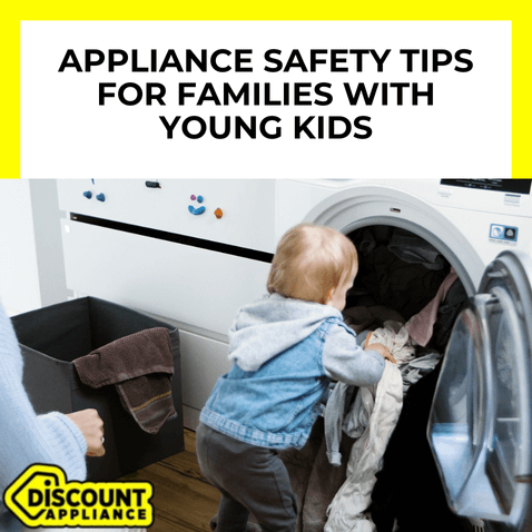 Appliance Safety Tips for Families with Young Kids