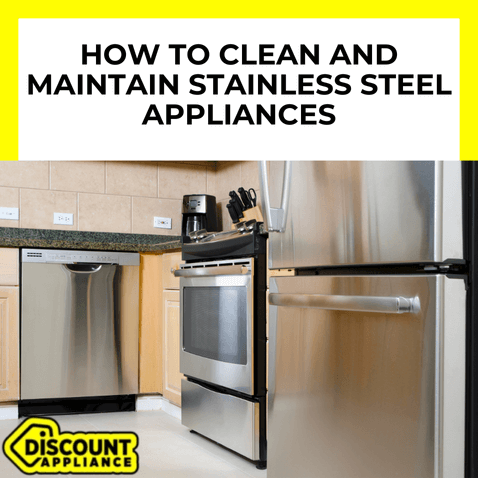 How to Clean and Maintain Stainless Steel Appliances
