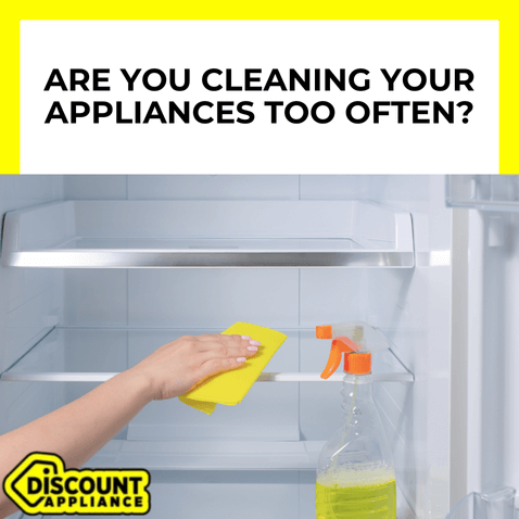Are You Cleaning Your Appliances Too Often?